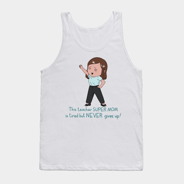 Teacher Mom Tank Top by Designs by Twilight